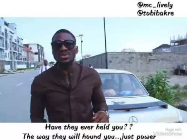 Video: Mc Lively ft Tobi Bakre – Can You Marry Someone That’s Richer Than You??